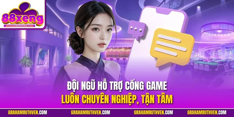 Đội ngũ hỗ trợ cổng game luôn chuyên nghiệp, tận tâm